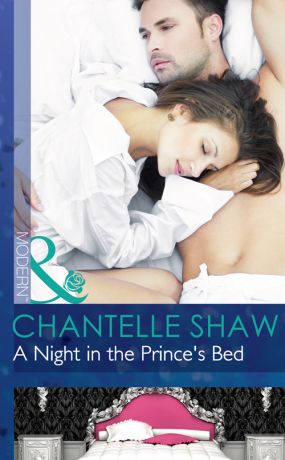 Chantelle Shaw A Night in the Prince's Bed