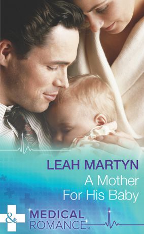 Leah Martyn A Mother for His Baby