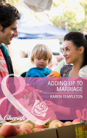 Karen Templeton Adding Up to Marriage