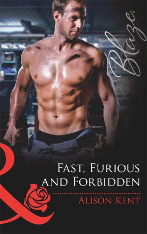 Alison Kent Fast, Furious and Forbidden