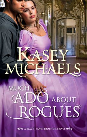 Kasey Michaels Much Ado About Rogues