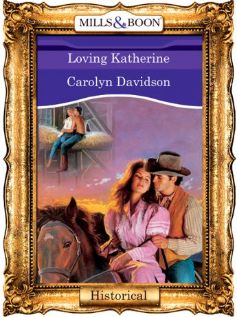 Carolyn Davidson Loving Katherine