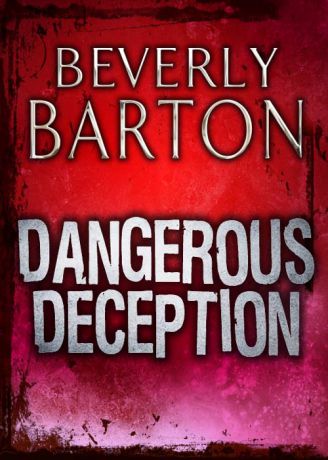 BEVERLY BARTON Dangerous Deception