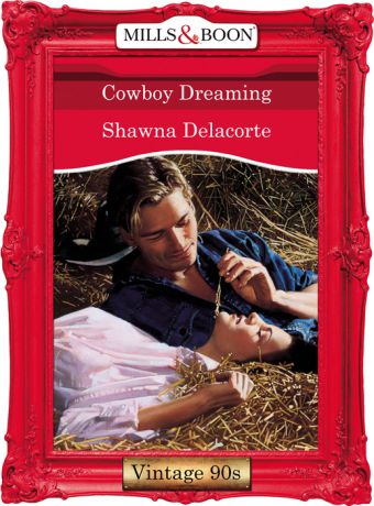 Shawna Delacorte Cowboy Dreaming