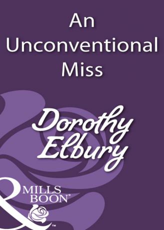 Dorothy Elbury An Unconventional Miss