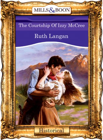 Ruth Langan The Courtship Of Izzy Mccree