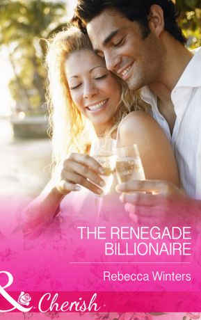 Rebecca Winters The Renegade Billionaire