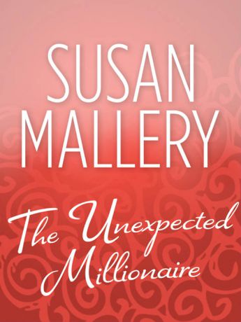 Susan Mallery The Unexpected Millionaire