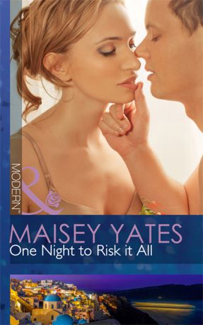 Maisey Yates One Night to Risk it All