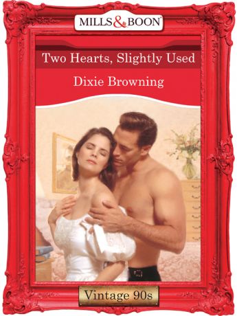 Dixie Browning Two Hearts, Slightly Used