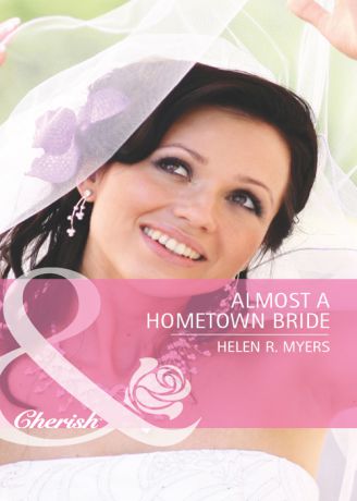 Helen Myers R. Almost a Hometown Bride