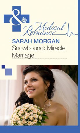 Sarah Morgan Snowbound: Miracle Marriage