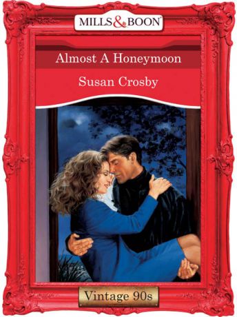 Susan Crosby Almost A Honeymoon