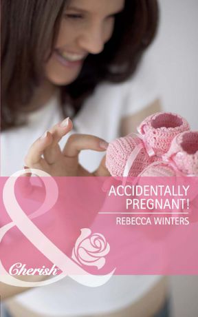 Rebecca Winters Accidentally Pregnant!