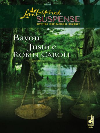 Robin Caroll Bayou Justice