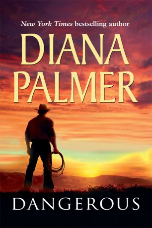 Diana Palmer Dangerous