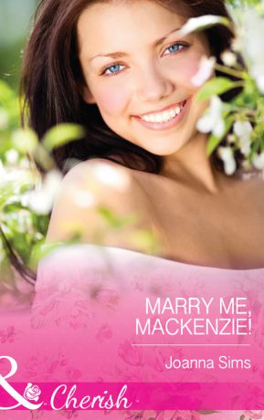 Joanna Sims Marry Me, Mackenzie!