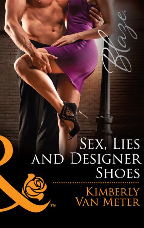 Kimberly Meter Van Sex, Lies and Designer Shoes