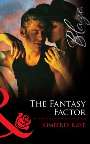 Kimberly Raye The Fantasy Factor