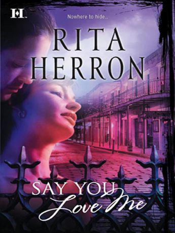 Rita Herron Say You Love Me