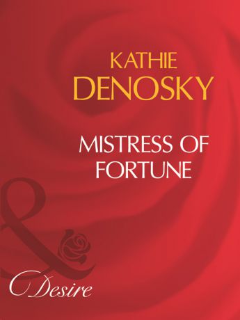 Kathie DeNosky Mistress Of Fortune