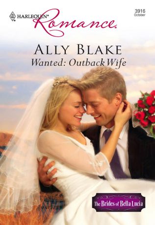 Ally Blake Wanted: Outback Wife