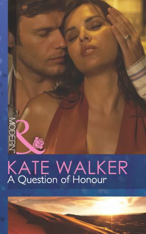 Kate Walker A Question of Honour
