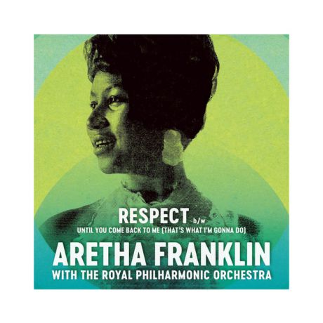 Aretha Franklin Aretha Franklin Royal Philharmonic Orchestra - Respect / Until You Come Back To Me (that
