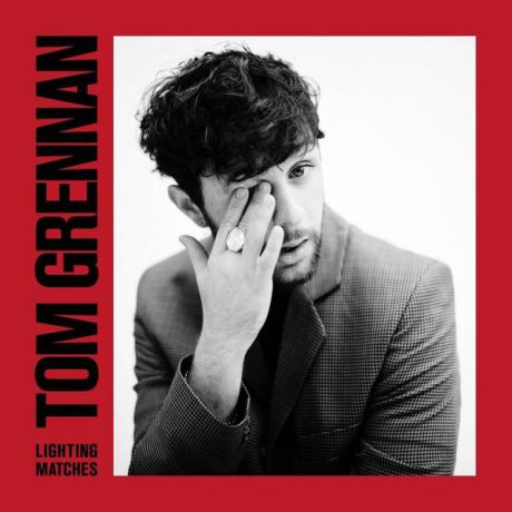 Tom Grennan Tom Grennan - Lighting Matches (colour)