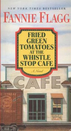 Flagg F. Fried Green Tomatoes at the Whistle Stop Cafe (м) Flagg (2016)