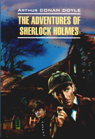 Конан Дойл А. Приключения Шерлока Холмса : Книга для чтения на английском языке