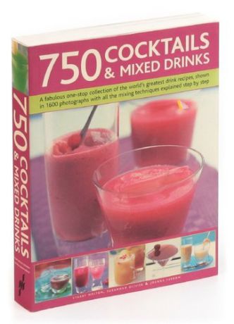 750 Cocktails and Mixed Drinks