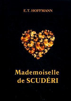 Hoffmann E.T.A. Mademoiselle de Scuderi = Мадемуазель де Скюдери: на английском языке