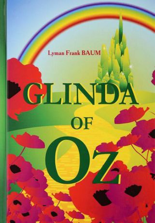 Baum L.F. Glinda of Oz = Глинда из страны Оз: на английском языке