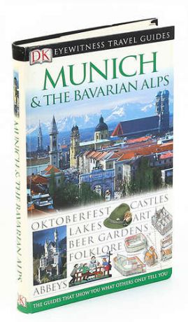 Munich and the Bavarian Alps (Eyewitness Travel Guide)