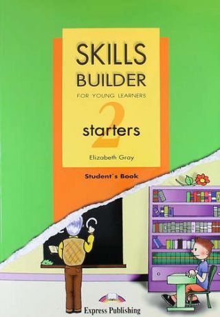 Gray E. Skills Builder STARTERS 2. Students Book. (Revised format 2007). Учебник