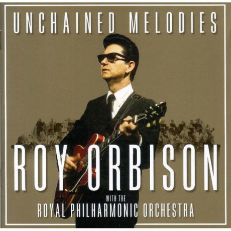 Виниловая пластинка Roy Orbison, Unchained Melodies: Roy Orbison & The Royal Philharmonic Orchestra