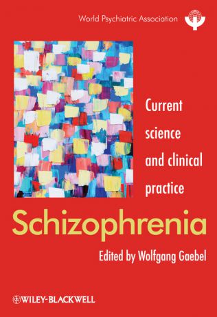 Wolfgang Gaebel Schizophrenia. Current science and clinical practice