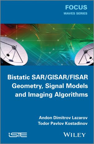 Kostadinov Todor Pavlov Bistatic SAR / ISAR / FSR. Theory Algorithms and Program Implementation