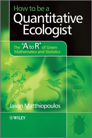Jason Matthiopoulos How to be a Quantitative Ecologist. The 
