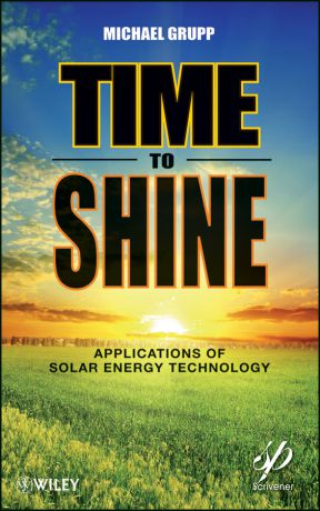 Michael Grupp Time to Shine. Applications of Solar Energy Technology