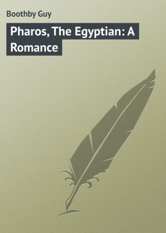 Boothby Guy Pharos, The Egyptian: A Romance
