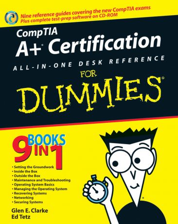 Edward Tetz CompTIA A+ Certification All-In-One Desk Reference For Dummies