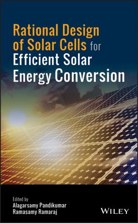 Alagarsamy Pandikumar Rational Design of Solar Cells for Efficient Solar Energy Conversion