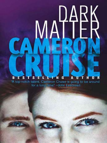Cameron Cruise Dark Matter