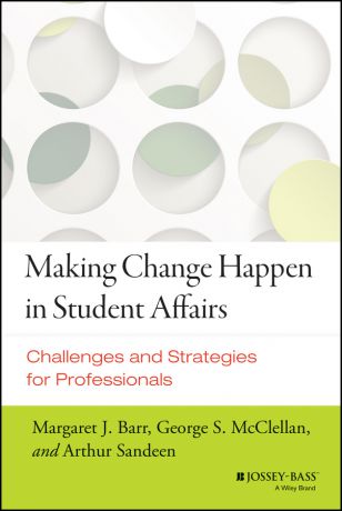 Arthur Sandeen Making Change Happen in Student Affairs. Challenges and Strategies