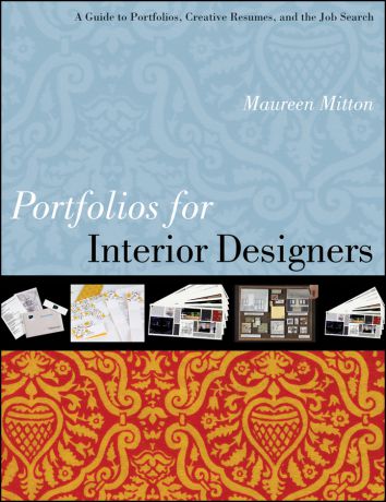 Maureen Mitton Portfolios for Interior Designers. A Guide to Portfolios, Creative Resumes, and the Job Search