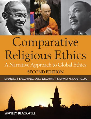 Dell deChant Comparative Religious Ethics. A Narrative Approach to Global Ethics