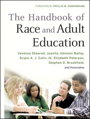 Vanessa Sheared The Handbook of Race and Adult Education. A Resource for Dialogue on Racism