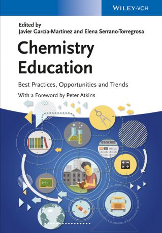 Elena Serrano-Torregrosa Chemistry Education. Best Practices, Opportunities and Trends